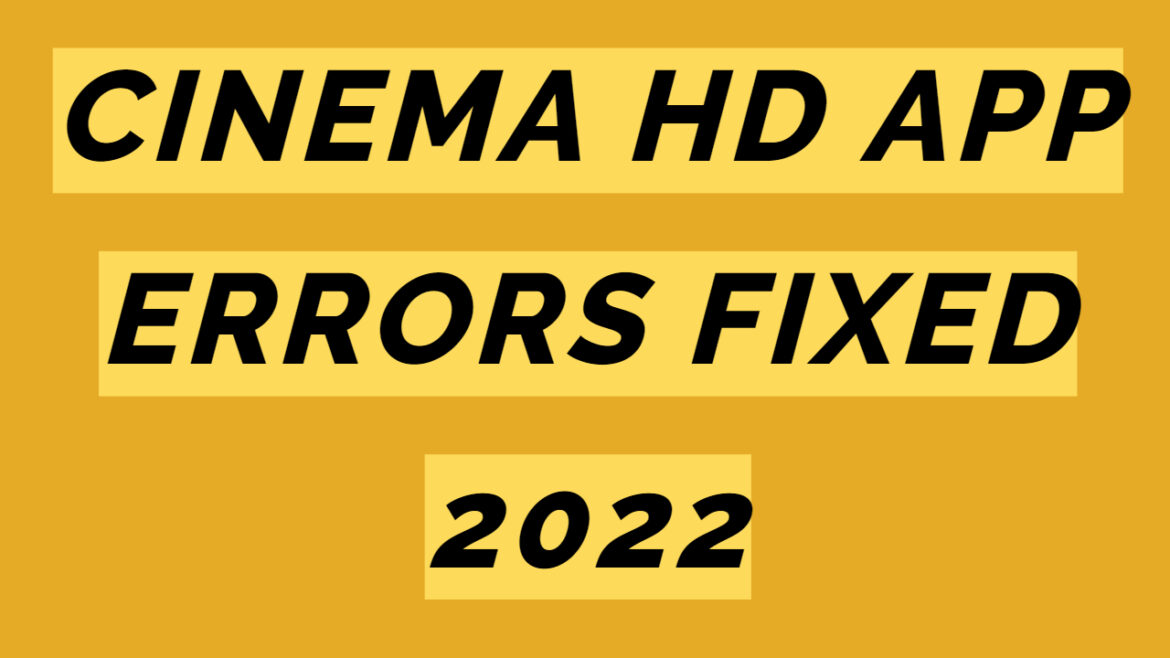 How to solve the ‘Cinema HD Not Working’ Problem [May 2022]